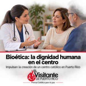 Impulsan en Puerto Rico la creación de un Centro Católico de Bioética y Comunicaciones Impulsan en Puerto Rico la creación de un Centro Católico de Bioética y Comunicaciones