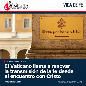 El Vaticano llama a renovar la transmisión de la fe desde el encuentro con Cristo El Vaticano llama a renovar la transmisión de la fe desde el encuentro con Cristo